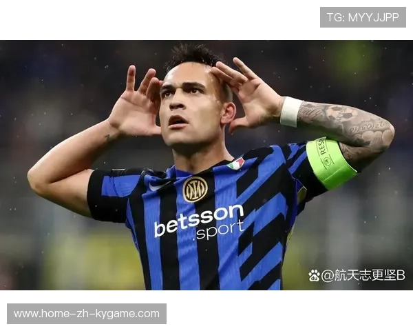 劳塔罗高压逼迫再次奏效，锋线之王引领胜利